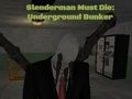 Spil Slenderman Must Die: Underground Bunker online