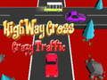 Spil Highway Cross Crazzy Traffic online