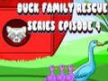 Spil Duck Family Rescue Series afsnit 4  online