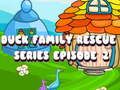 Spil Duck Family Rescue Series afsnit 2  online