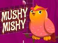 Spil Mushy Mishy online