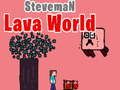 Spil Steveman Lava World online