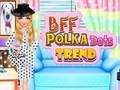 Spil BFF Polka Dots Trend online