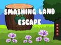 Spil Smashing Land Escape online