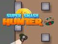 Spil Super Smash Hunter online