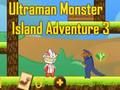 Spil Ultraman Monster Island Adventure 3 online