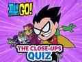 Spil Teen Titans Go! Nærbilleder-quizzen  online