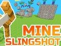 Spil Mine Slingshot online
