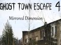 Spil Ghost Town Escape 4 Mirrored Dimension online