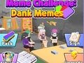 Spil Meme Challenge: Dank Memes online