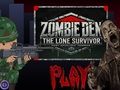 Spil Zombie Den: Den ensomme overlevende online