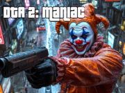 Spil DTA 2 Maniac  online