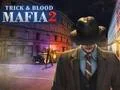 Spil Mafia Trick & Blood 2 online