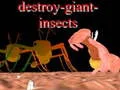 Spil Destroy giant insects online