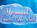 Spil Mermaid Princess High School online