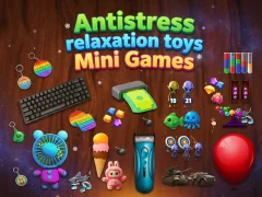 Spil Antistress relaxation toys Mini Games online