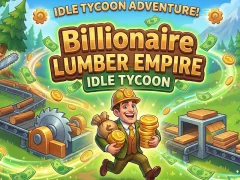 Spil Billionaire Lumber Empire: Idle Tycoon online