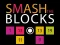 Spil Smash the Blocks online