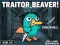 Spil Traitor Beaver! online