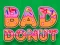 Spil Bad Donut online