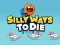 Spil Silly Ways To Die online