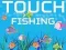 Spil Touch Fishing online