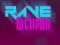 Spil Rave Weapon online