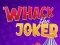 Spil Whack The Joker online