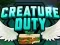 Spil Creature Duty online