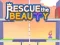 Spil Rescue The Beauty online