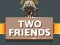 Spil Two Friends online