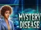 Spil Mystery Disease online