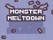 Spil Monster Meltdown online