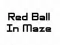 Spil Red Ball In Maze online