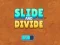 Spil Slide and Divide online