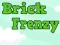 Spil Brick Frenzy online