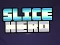 Spil Slice Hero online