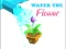 Spil Water The Flower online