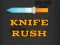 Spil Knife Rush online