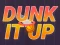 Spil Dunk It Up online
