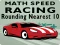 Spil Math Speed Racing Rounding 10 online