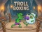Spil Troll Boxing online