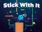 Spil Stick With It online