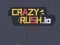 Spil Crazy Rush.io online