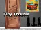 Spil Tiny Trouble online