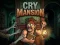 Spil Cry Mansion online