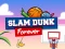 Spil Slam Dunk Forever online