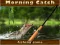 Spil Morning catch online