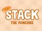 Spil Stack The Pancake online