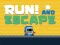 Spil Run! And Escape online